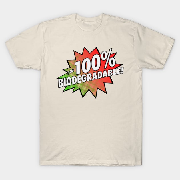 100% Biodegradable! T-Shirt by TransmitHim